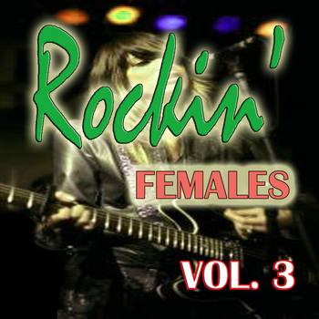 Various Artists - Rockin' Females, Vol. 3