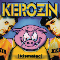 Kerozin - Kismalac