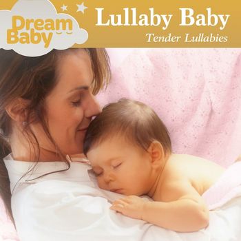 Dream Baby - Tender Lullabies (Gold Edition)