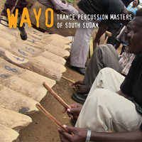 Wayo - Trance Percussion Masters of South Sudan