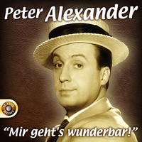 Peter Alexander - Mir geht’s wunderbar