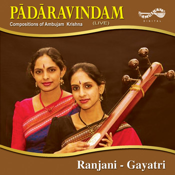 Ranjani Gayathri - Padaravindam (Live)