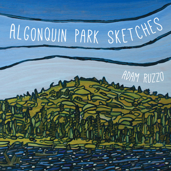 Adam Ruzzo - Algonquin Park Sketches