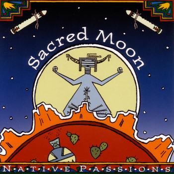 (Native Passions) - Sacred Moon