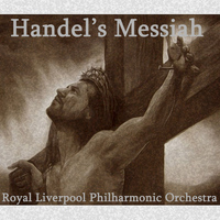 Royal Liverpool Philharmonic Orchestra - Handel's Messiah