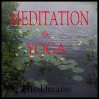 The Dreams - Meditation and Yoga