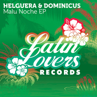 Helguera & Dominicus - Malu Noche EP