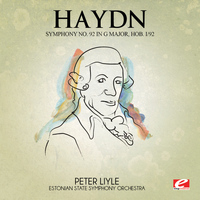 Joseph Haydn - Haydn: Symphony No. 92 in G Major, Hob. I/92 (Digitally Remastered)