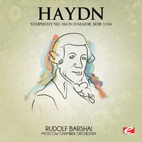 Joseph Haydn - Haydn: Symphony No. 104 in D Major, Hob. I/104 (Digitally Remastered)