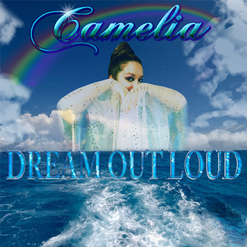Camelia - Dream Out Loud