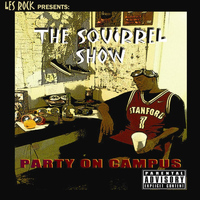 Squirrel - Les Rock Presents: The Squirrel Show "Party on Campus" - EP (Explicit)