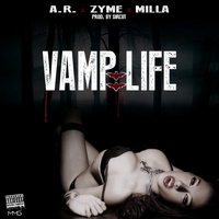 A.R. - Vamp Life (feat. Zyme & Milla) (Explicit)