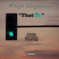 Paige Raymond - That Go (feat. Taj-He-Spitz, Kora Abysmal & Da' Unda' Dogg) (Explicit)