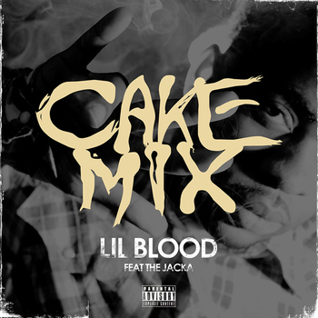 Lil Blood - Cake Mix (feat. The Jacka) (Explicit)