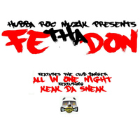 Fe Tha Don - Bearfaced Music Presents: All in One Night (feat. Keak da Sneak) (Explicit)