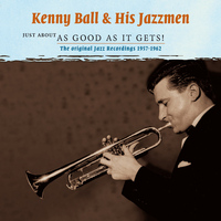 Kenny Ball And His Jazzmen - Just About as Good as It Gets!