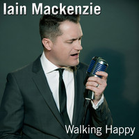 Iain Mackenzie - Iain Mackenzie: Walking Happy - EP