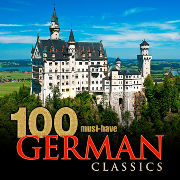 Various Artists - 100 Must-Have German Classics