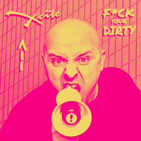 Xcite - F*ck Your Dirty (Explicit)