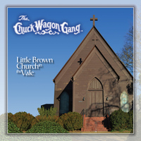 Chuck Wagon Gang - Little Brown Church in the Vale