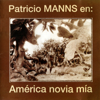 Patricio Manns - America Novia Mia