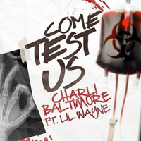 Charli Baltimore - Come Test Us (Explicit)