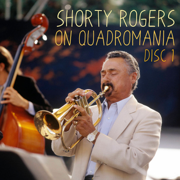 Shorty Rogers - Shorty Rogers on Quadromania, Vol. 1