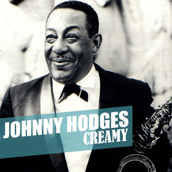 Johnny Hodges - Creamy