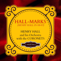 Henry Hall And His Orchestra - Hall-Marks: Henry Hall in Hi-Fi