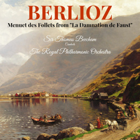 Sir Thomas Beecham & The Royal Philharmonic Orchestra - Berlioz: Menuet des Follets from "La Damnation de Faust"