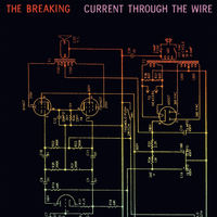 The Breaking - Current Through the Wire