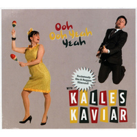 Kalles Kaviar - Ooh Ooh Yeah Yeah