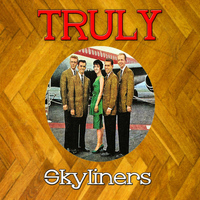 Skyliners - Truly Skyliners