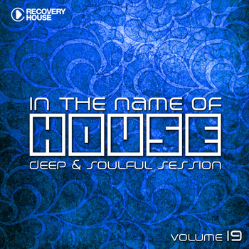 Various Artists - In The Name Of House, Vol. 19