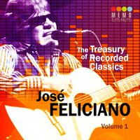 Jose Feliciano - The Treasury of Recorded Classics: José Feliciano, Vol. 1