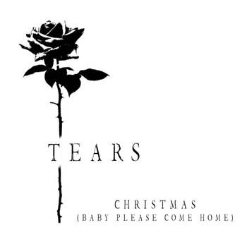 Tears - Christmas (Baby Please Come Home)