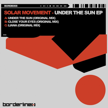 Solar Movement - Under the Sun / Close Your Eyes / Liana EP