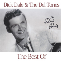 Dick Dale & His Del-Tones - The Best of Dick Dale & His Del-Tones