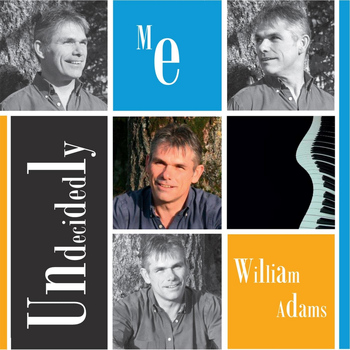 William Adams - Undecidedly Me