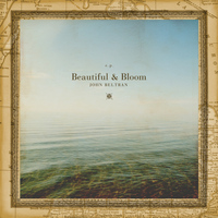 John Beltran - Beautiful & Bloom