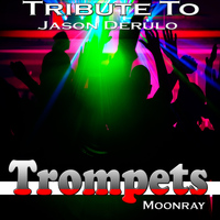 Moonray - Trumpets: Tribute to Jason Derulo