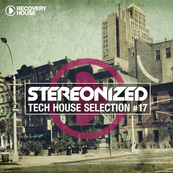 Various Artists - Stereonized - Tech House Selection, Vol. 17