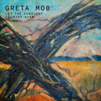 Greta Mob - Let the Sunburnt Country Burn (Explicit)