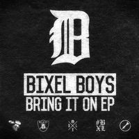 Bixel Boys - Bring It On EP