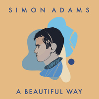 Simon Adams - A Beautiful Way