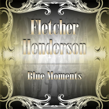 Fletcher Henderson - Blue Moments