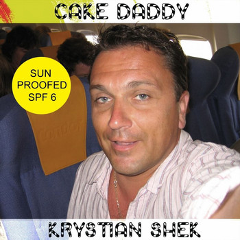 Krystian Shek - Cake Daddy