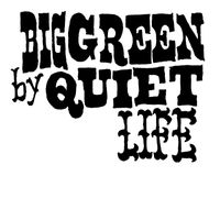 Quiet Life - Big Green