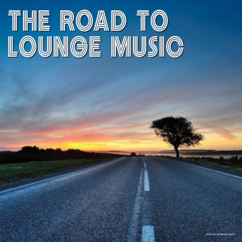 Various Artists - The Road to Lounge Music