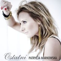 Patrycja Markowska - Ostatni